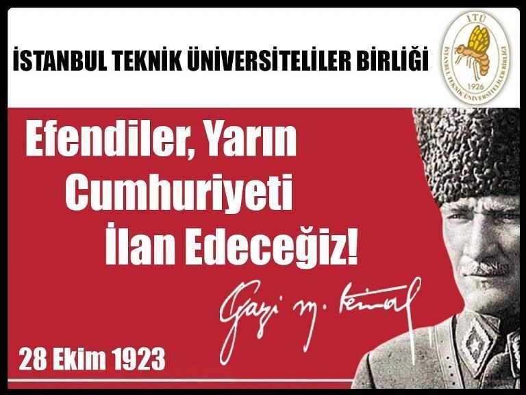 Efendiler. Yarın Cumhuriyeti ilan edeceğiz