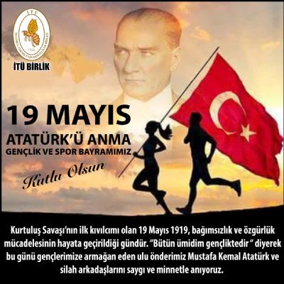 19 Mayıs Atatürk’ü Anma Gençlik ve Spor Bayramımız kutlu olsun.