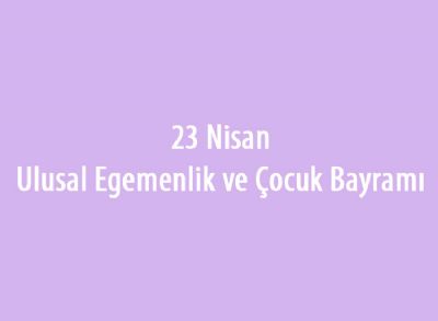 23 Nisan Ulusal Egemenlik ve Çocuk Bayramı