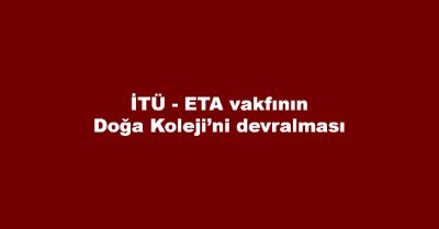 İTÜ - ETA vakfının Doğa Koleji’ni devralması