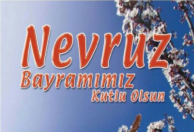 Nevruz Bayramımız Kutlu Olsun