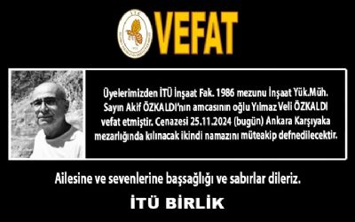 Üyelerimizden İnşaat Yük.Müh. Sayın Akif ÖZKALDI’nın amcasının oğlu Yılmaz Veli ÖZKALDI vefat etmiştir